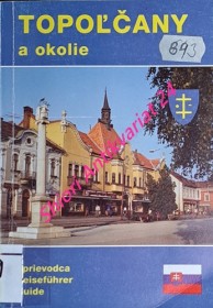 TOPOLČANY a okolie - Turisticko-informačný sprievodca - Reiseführer - Guide