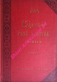 KALENDÁŘ PANÍ A DÍVEK ČESKÝCH NA ROK 1889 - Ročník II