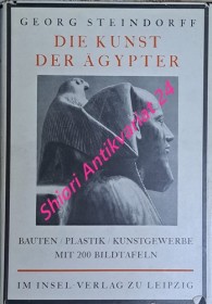 Die Kunst der Ägypter. Bauten - Plastik - Kunstgewerbe