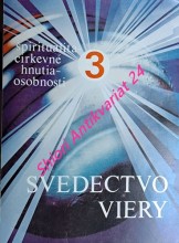 SVEDECTVO VIERY III / Spiritualita-Cirkevné hnutia-Osobnosti /