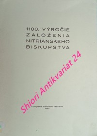 1100. VÝROČIE ZALOŽENIA NITRIANSKÉHO BISKUPSTVA