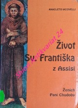 ŽIVOT SV. FRANTIŠKA Z ASSISI - Ženích Pani Chudoby