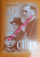 AVE CRUX - Život a dielo biskupa Ambróza Lazíka