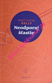 NEODPORUJ ŠŤASTIU