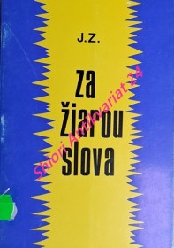 ZA ŽIAROU SLOVA - Pamiatke učitela a filozofa Konštantína-Cyrila 869 - 1969