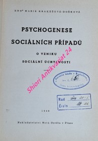 PSYCHOGENESE SOCIÁLNÍCH PŘÍPADŮ O VZNIKU SOCIÁLNÍ ÚCHYLNOSTI