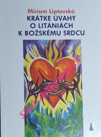 LIPTOVSKÉ ÚVAHY O LITÁNIÁCH K BOŽSKÉMU SRDCU