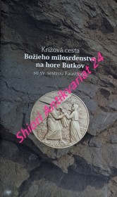 KRÍŽOVÁ CESTA BOŽIEHO MILOSRDENSTVA NA HORE BUTKOV so sv. sestrou Faustínou