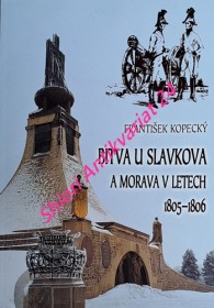 BITVA U SLAVKOVA A MORAVA V LETECH 1805-1806