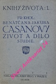 BENATČANA JAKUBA CASANOVY ŽIVOT A DÍLO . STUDIE .