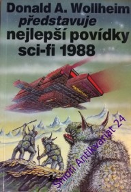 DONALD A. WOLLHEIM PŘEDSTAVUJE NEJLEPŠÍ POVÍDKY SCI- FI 1988