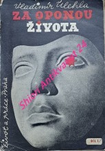 ZA OPONOU ŽIVOTA - Domněnky o podstatě života - Díl první - ŽIVOT V MYSLI PRIMITIVNÍ A STAROVĚKÉ