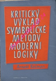 KRITICKÝ VÝKLAD SYMBOLICKÉ METODY MODERNÍ LOGIKY