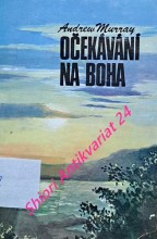 OČEKÁVÁNÍ NA BOHA - Úvahy na každý den v měsíci