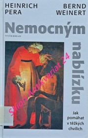 NEMOCNÝM NABLÍZKU - Jak pomáhat v těžkých chvílích