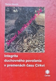 INTEGRITA DUCHOVNÉHO POVOLANIA V PREMENÁCH ČASU CIRKVI