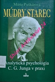 MÚDRY STAREC - ANALYTICKÁ PSYCHOLÓGIA C.G. JUNGA V PRAXI