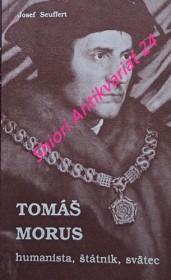 TOMÁŠ MORUS humanista, štátnik, svätec