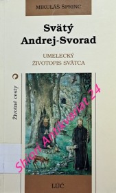 SVÄTÝ ANDREJ-SVORAD . Umelecký životopis svätca