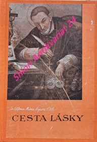 CESTA LÁSKY - Návod dušiam, ako milovať Ježiša Krista