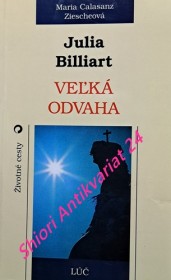 VELKÁ ODVAHA - Život sv. Júlie Billiartovej