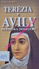 TERÉZIA Z AVILY - Učitelka modlitby