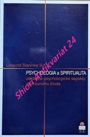 PSYCHOLÓGIA A SPIRITUALITA - Základné psychologické aspekty duchovného života