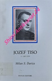 JOZEF TISO slovenský kňaz a štátnik - I. svazek 1887 - 1939