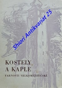 KOSTELY A KAPLE FARNOSTI VELKOMEZIŘÍČSKÉ