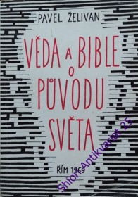 VĚDA A BIBLE O PŮVODU SVĚTA