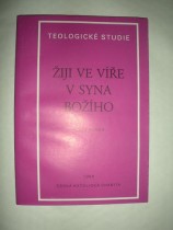 Žiji ve víře v Syna Božího (3)