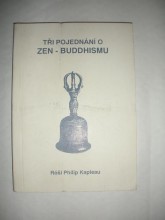 Tři pojednání o zen - buddhismu