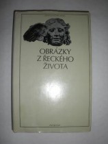 Obrázky z řeckého života (Epigramy) (EPIGRAMY Z NÁPISU – Historické okamžiky, Hry a zápasy, Umělci, lékaři a filozofové a jejich ohlas, Úvahy o životě a smrti, Bohové spásní i děsící, EPIGRAMY LITERÁRNÍ – Epigramy milostné, Epigramy věnovací (4)