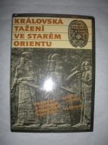 Královská tažení ve starém Orientu (3)