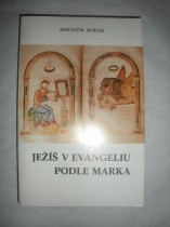 JEŽÍŠ V EVANGELIU PODLE MARKA