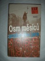 OSM MĚSÍCŮ PRAŽSKÉHO JARA 1968