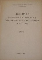 REFERÁTY O PRACOVNÍCH VÝSLEDCÍCH ČESKOSLOVENSKÝCH ARCHEOLOGŮ ZA ROK 1959