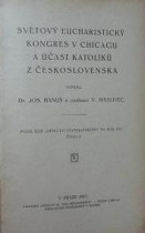 SVĚTOVÝ EUCHARISTICKÝ KONGRES V CHICAGU A ÚČAST KATOLIKŮ Z ČESKOSLOVENSKA