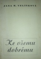 KE VŠEMU DOBRÉMU