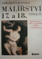 STŘEDOEVROPSKÉ MALÍŘSTVÍ 17. A 18.STOLETÍ