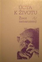 Úcta k životu - Život nenarozený /I./