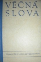 Věčná slova / Slovníček latinských citátů /