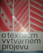 O TEXTILNÍM VÝTVARNÉM PROJEVU