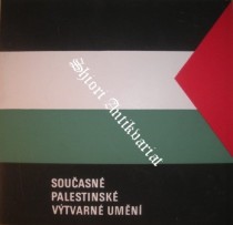 SOUČASNÉ PALESTINSKÉ VÝTVARNÉ UMĚNÍ