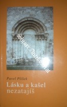 LÁSKU A KAŠEL NEZATAJÍŠ