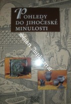 POHLEDY DO JIHOČESKÉ MINULOSTI