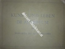 KUNST UND LEBEN IM ALTERTUM