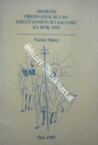 SBORNÍK PŘEDNÁŠEK KLUBU KŘESŤANSKÝCH LEKTORŮ za rok 1991