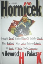 MIROSLAV HORNÍČEK V HOVORECH H Z PALÁCE K