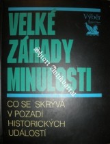 VELKÉ ZÁHADY MINULOSTI